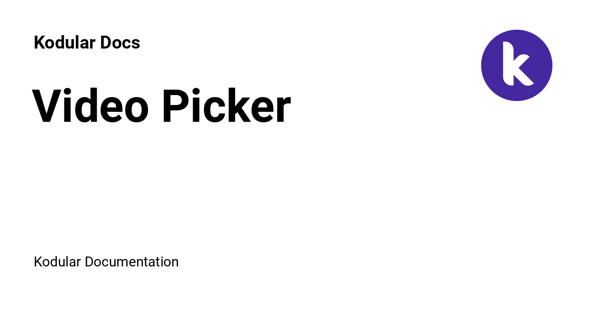 Video Picker - Kodular Docs