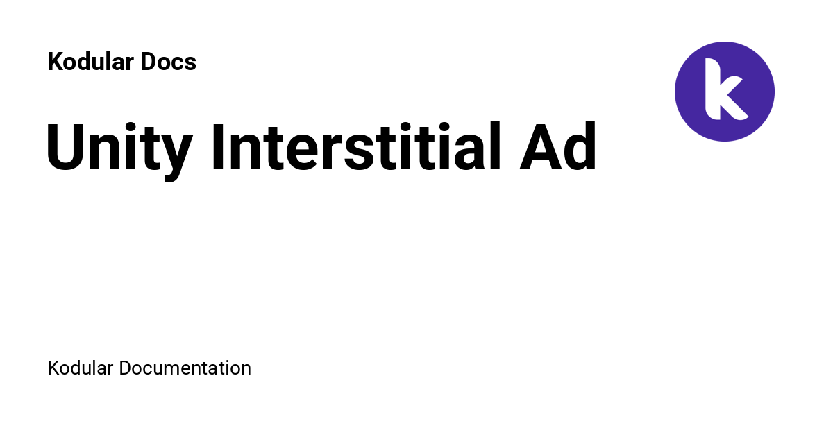 Unity Interstitial Ad - Kodular Docs