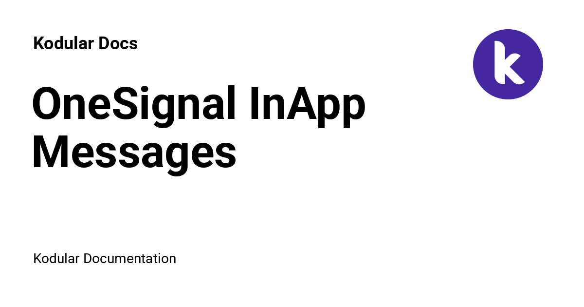 OneSignal InApp Messages - Kodular Docs